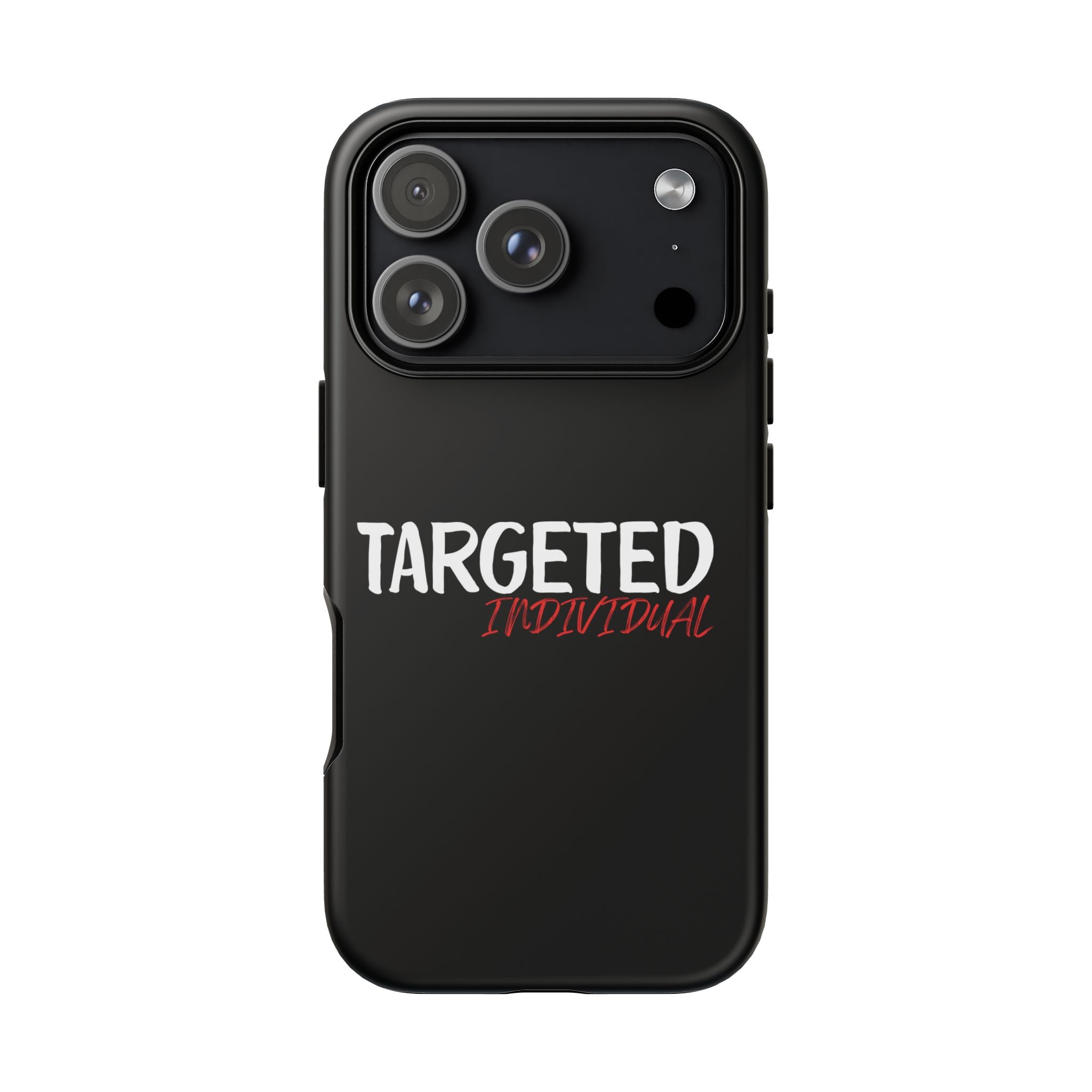 Phone Case — "Targeted Individual" Bold Text Protective Tough Case
