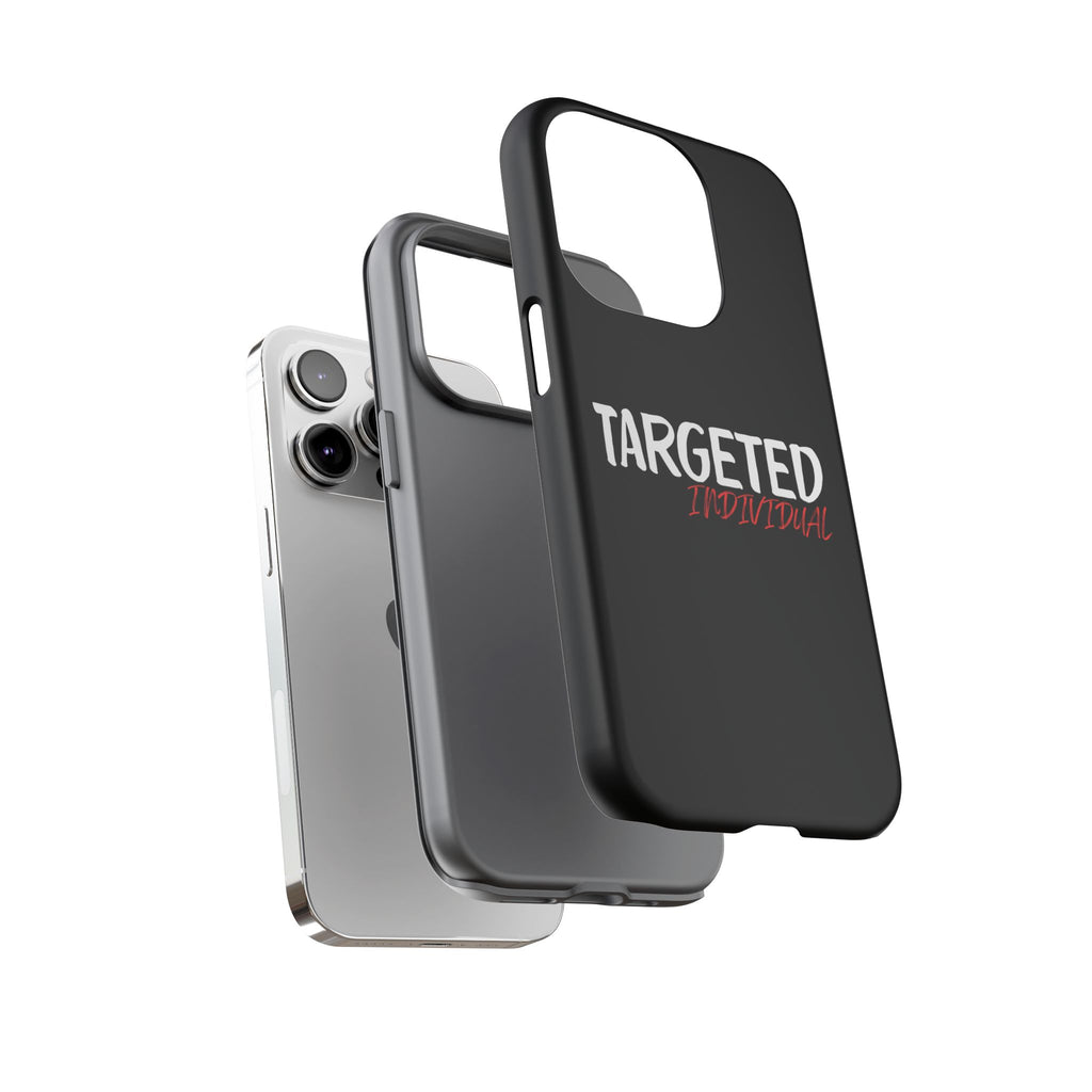 Phone Case — "Targeted Individual" Bold Text Protective Tough Case