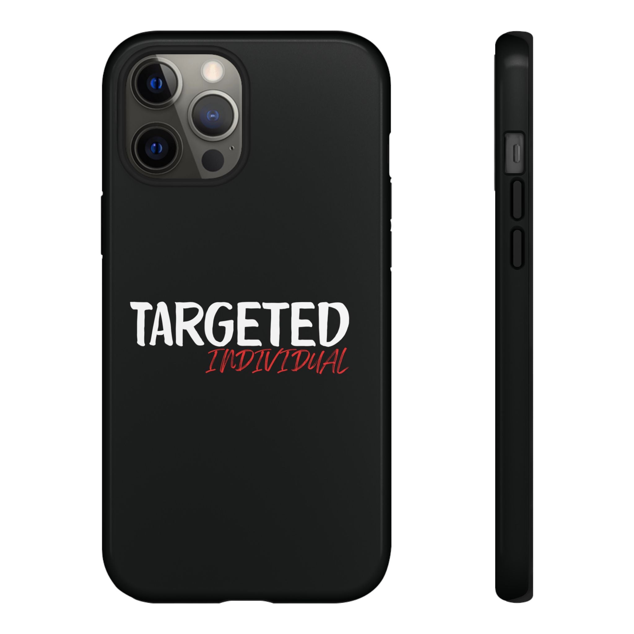 Phone Case — "Targeted Individual" Bold Text Protective Tough Case