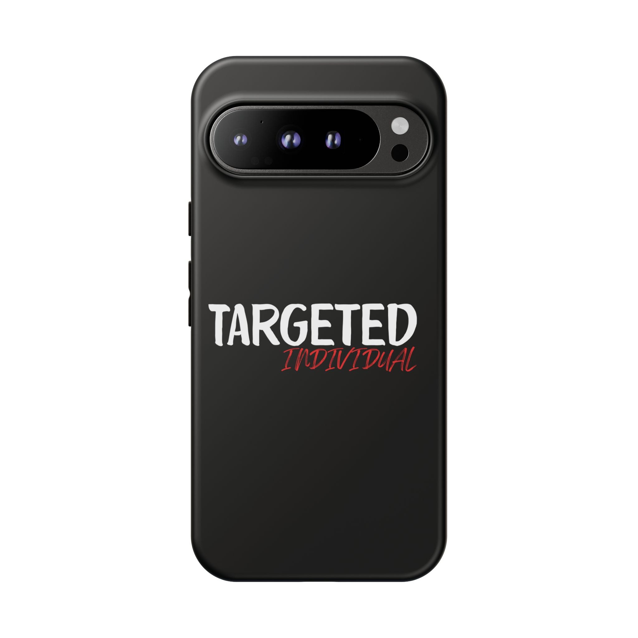 Phone Case — "Targeted Individual" Bold Text Protective Tough Case