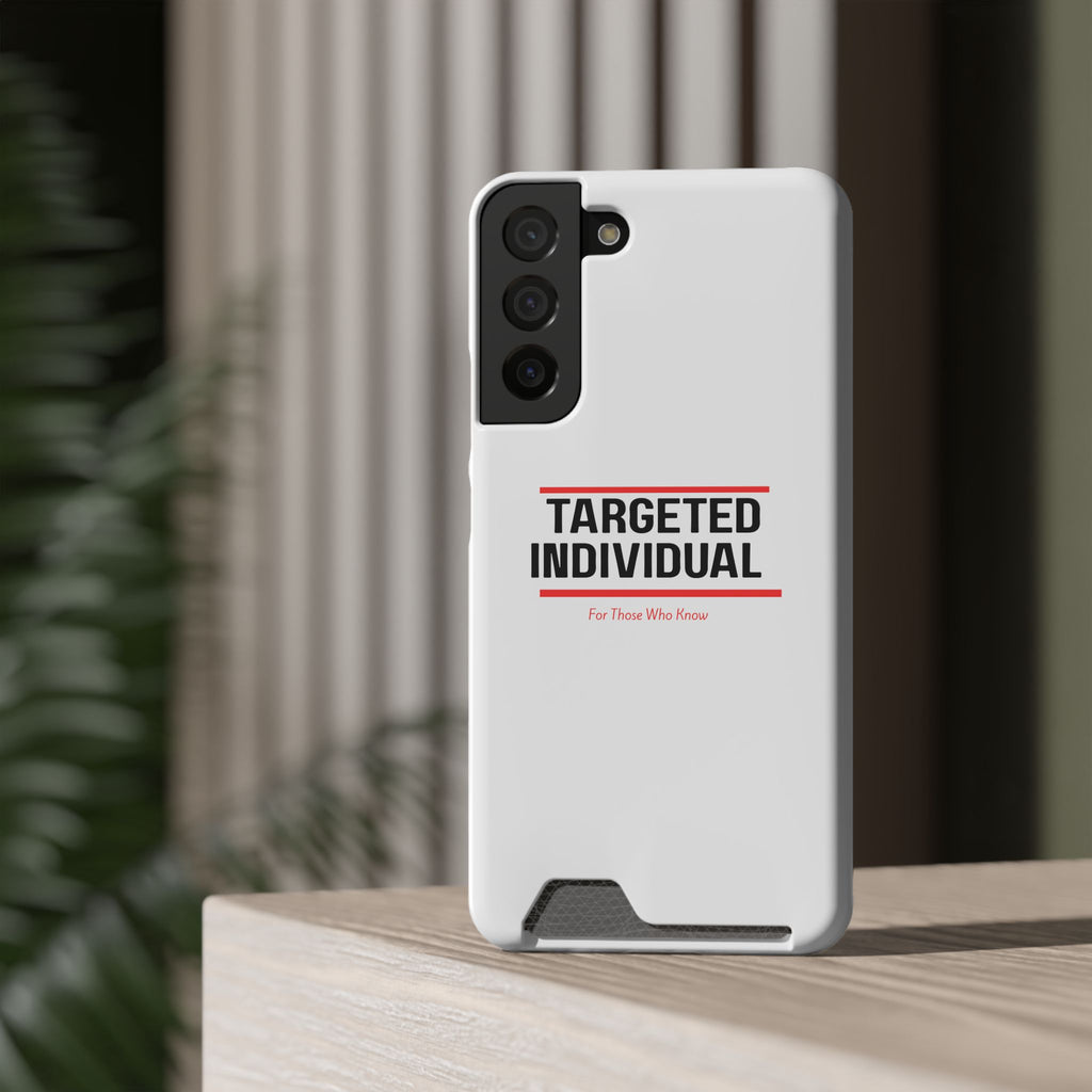 Targeted Individual Cardholder Phone Case – 'For Those Who Know'
