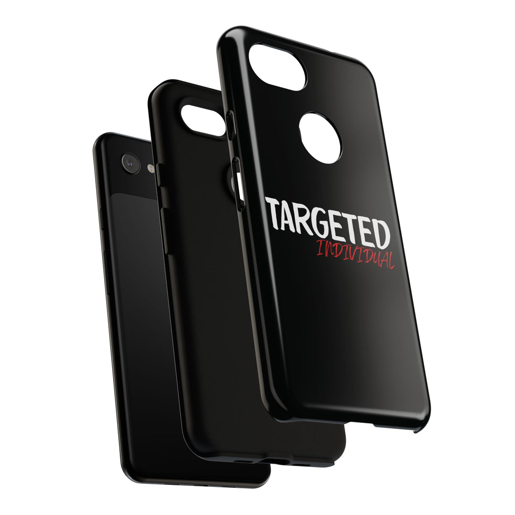 Phone Case — "Targeted Individual" Bold Text Protective Tough Case