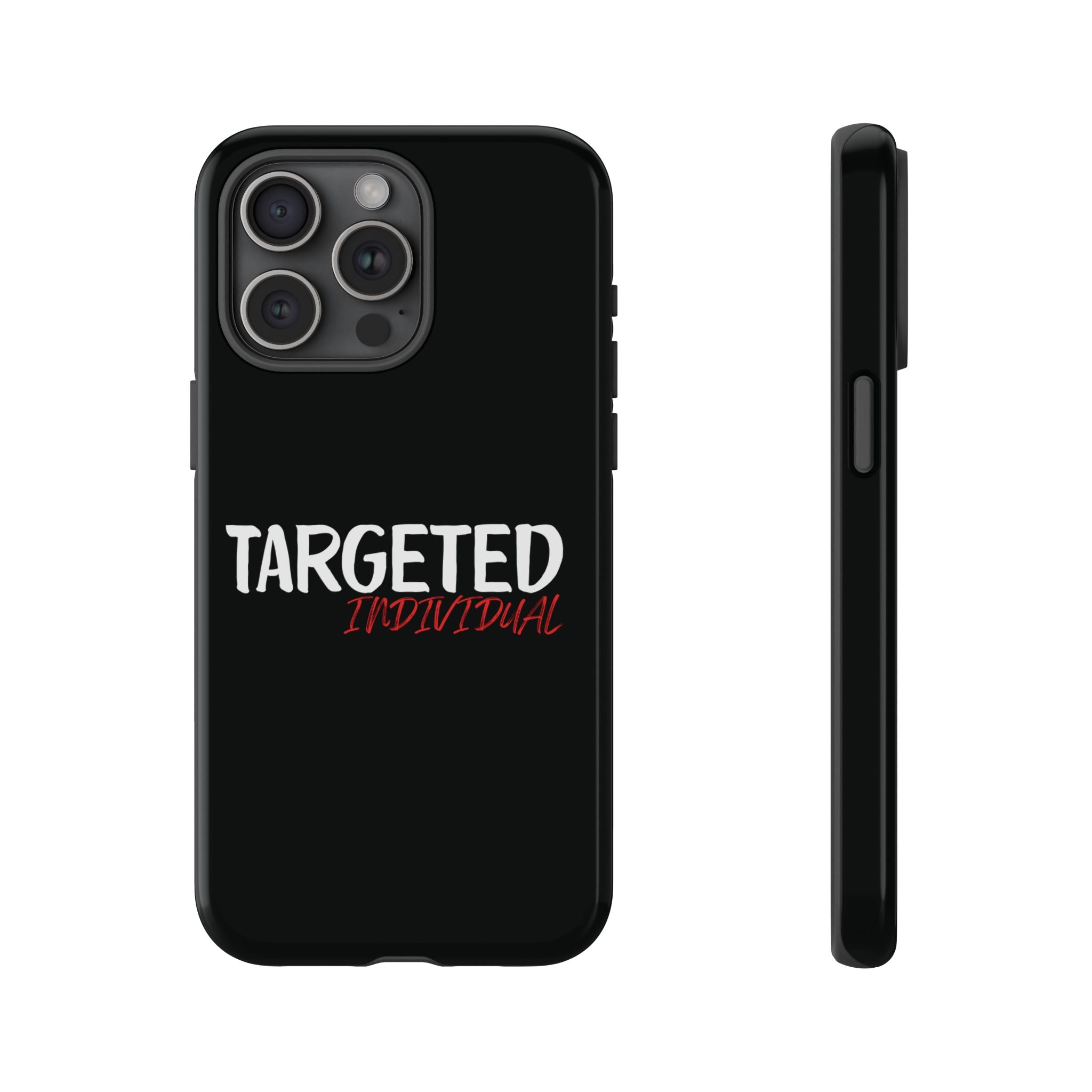 Phone Case — "Targeted Individual" Bold Text Protective Tough Case