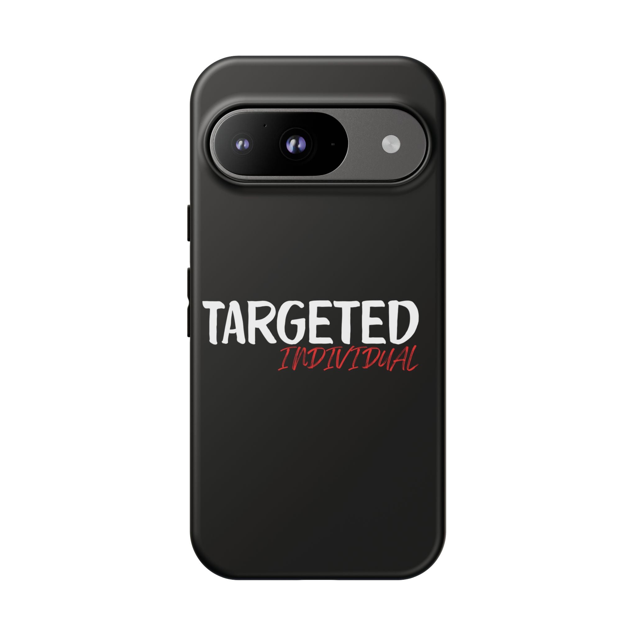 Phone Case — "Targeted Individual" Bold Text Protective Tough Case