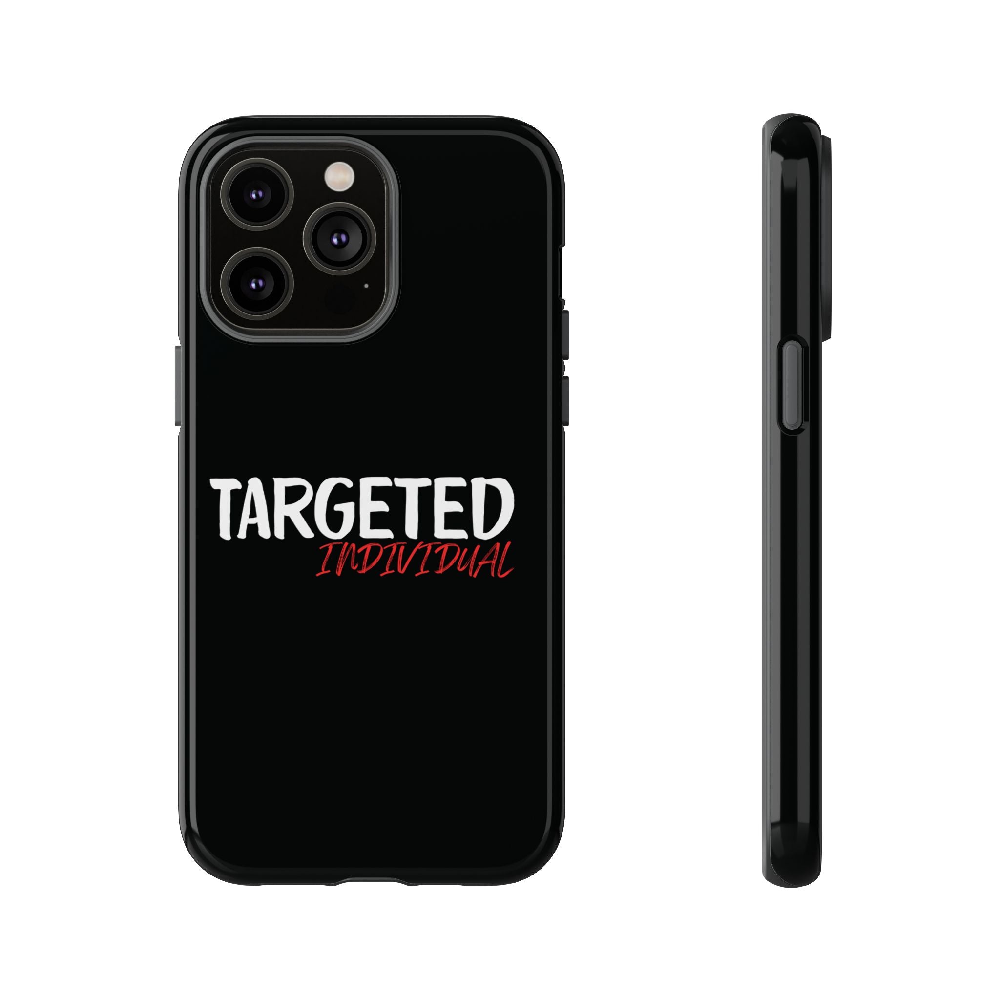 Phone Case — "Targeted Individual" Bold Text Protective Tough Case