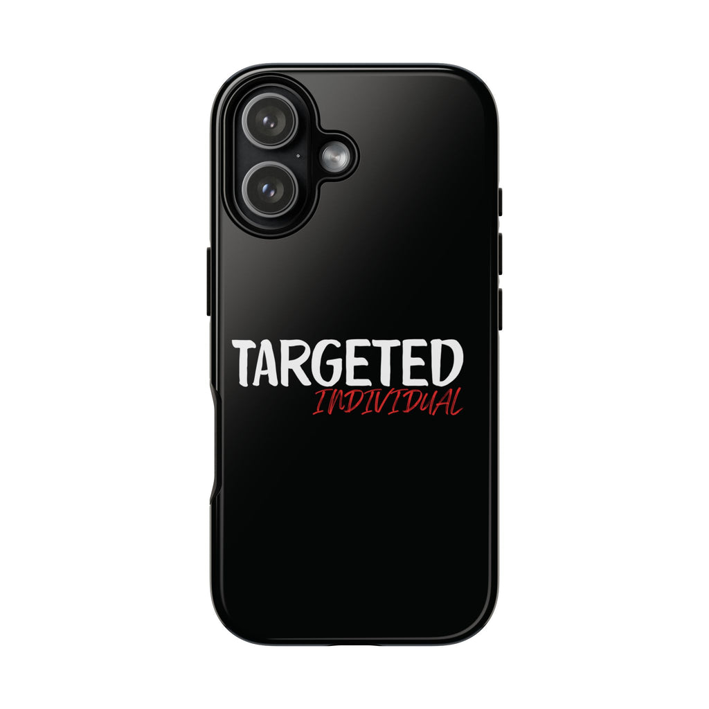 Phone Case — "Targeted Individual" Bold Text Protective Tough Case