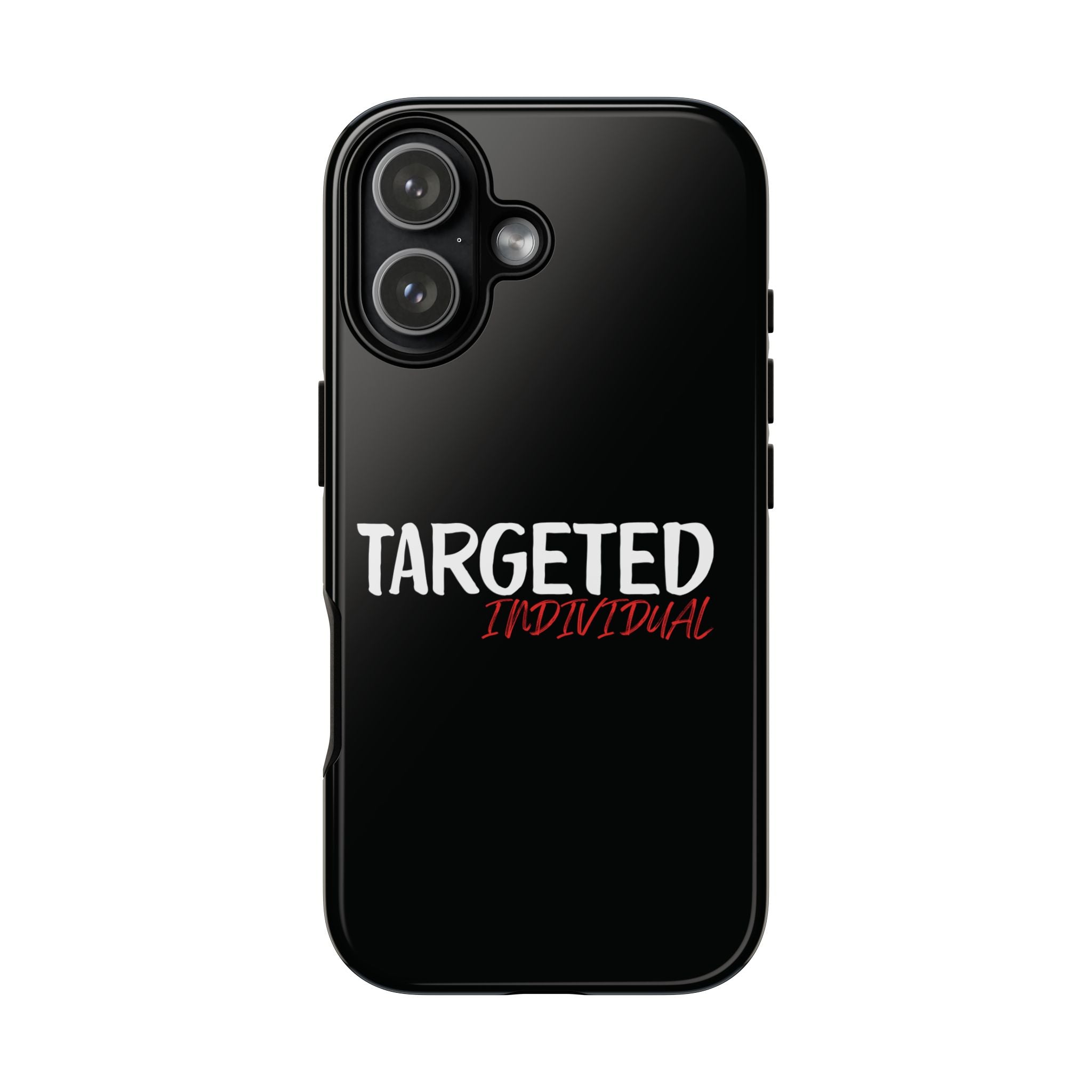 Phone Case — "Targeted Individual" Bold Text Protective Tough Case