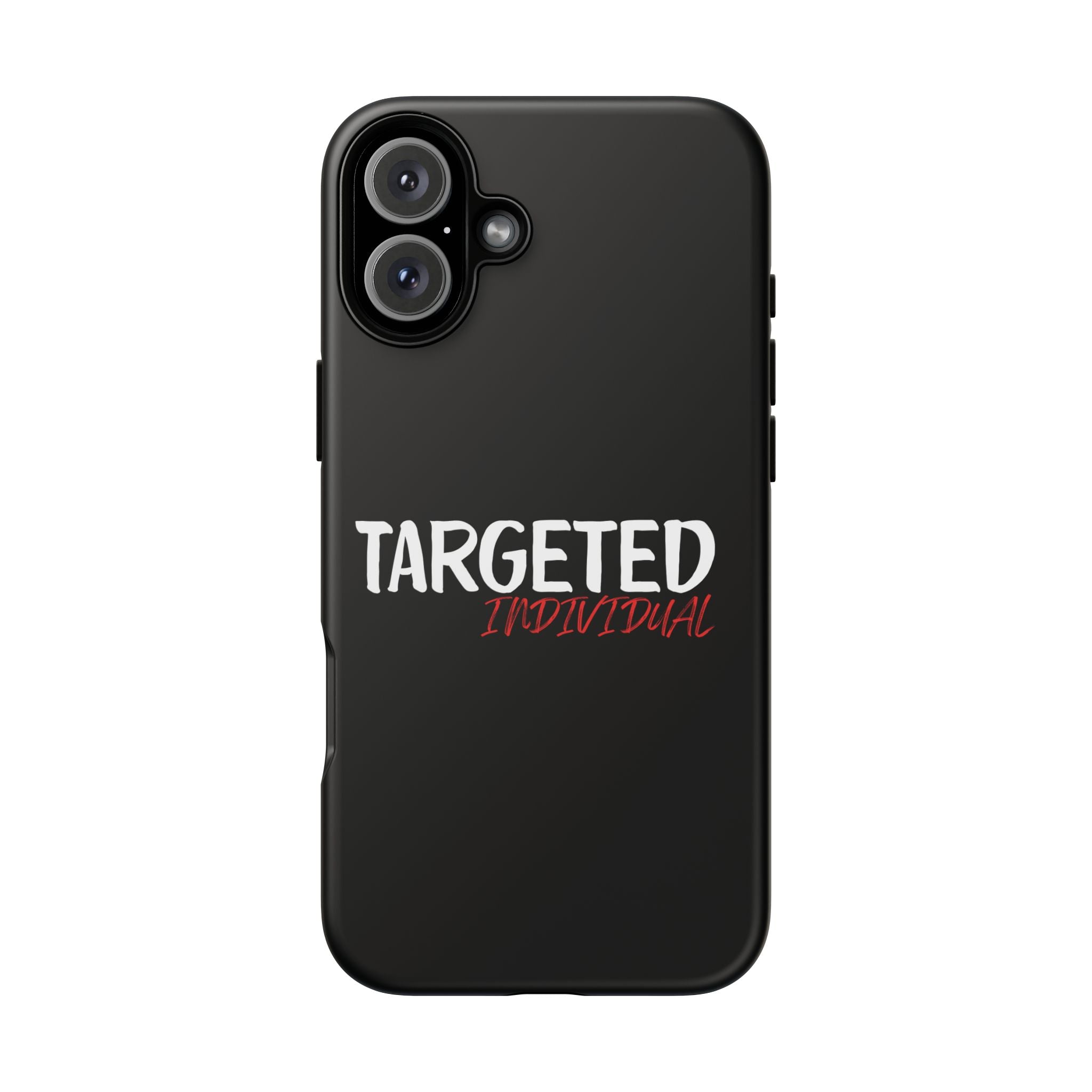 Phone Case — "Targeted Individual" Bold Text Protective Tough Case